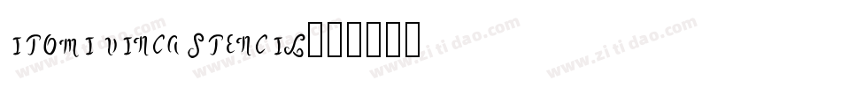ITOMI VINCA STENCIL字体转换